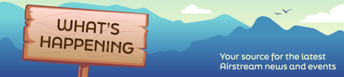 A vector illustration of a blue mountainous view. A sign on the left reads What's Happening, and text on the right reads Your source for the latest Airstream news and events